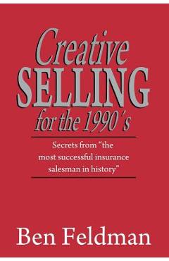 Creative Selling for the 1990\'s - Ben Feldman