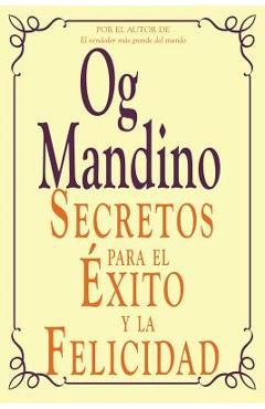 Secretos Para El Exito y La Felicidad - Og Mandino