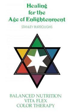 Healing for the Age of Enlightenment - Stanley Burroughs