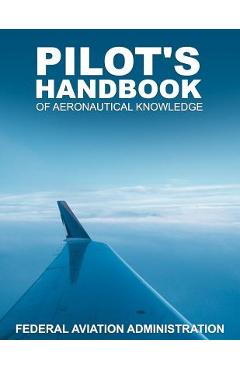 Pilot\'s Handbook of Aeronautical Knowledge - Federal Aviation Administration