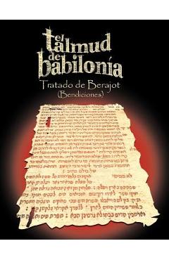 El Talmud de Babilonia: Tratado de Berajot (Bendiciones) - Varios