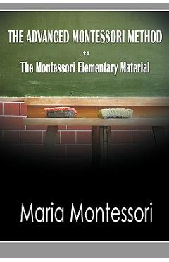 The Advanced Montessori Method - The Montessori Elementary Material - Maria Montessori - Imagine 1