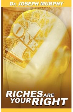 Riches Are Your Right - Joseph Murphy