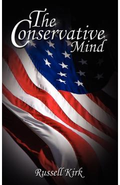 The Conservative Mind: From Burke to Eliot - Russell Kirk