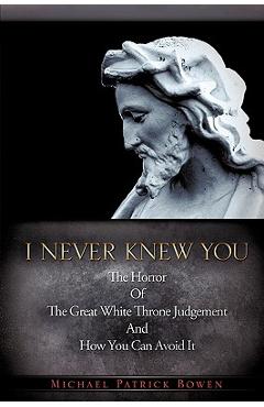 I never knew you - michael patrick bowen