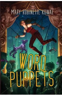 Word Puppets - Mary Robinette Kowal