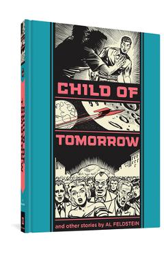 Child of Tomorrow and Other Stories - Al Feldstein