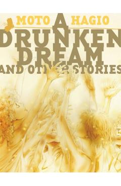 A Drunken Dream and Other Stories - Moto Hagio