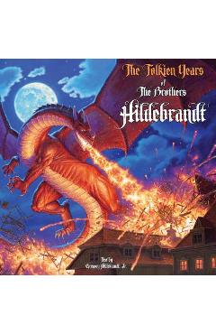 The Tolkien Years of the Brothers Hildebrandt - Greg Hildebrandt Jr