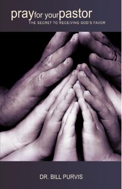 pray for your pastor - Bill Purvis
