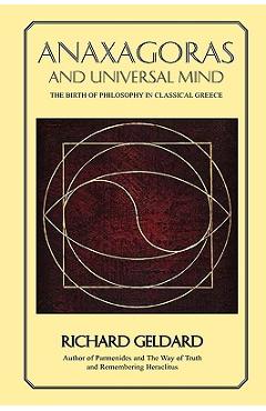 Anaxagoras and Universal Mind - Richard G. Geldard