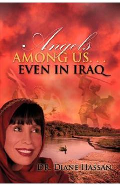 Angels Among Us. . .Even in Iraq - Diane Hassan
