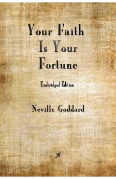 Your Faith is Your Fortune - Neville Goddard