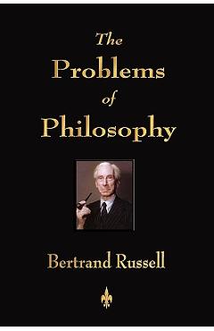 The Problems of Philosophy - Russell Bertrand