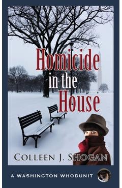 Homicide in the House - Colleen J. Shogan