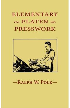 Elementary Platen Presswork - Ralph W. Polk - Imagine 1