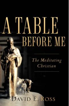 A Table Before Me - David E. Ross
