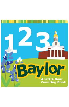 1, 2, 3 Baylor: A Little Bear Counting Book