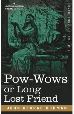 POW-Wows or Long Lost Friend - John George Hohman