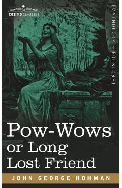 POW-Wows or Long Lost Friend - John George Hohman