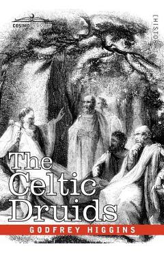 The Celtic Druids - Godfrey Higgins