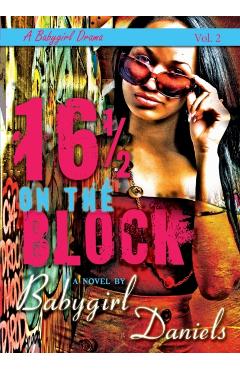 16 1/2 on the Block - Babygirl Daniels