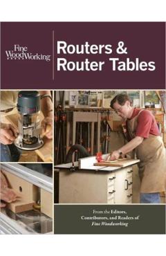 Routers & Router Tables - Fine Woodworking