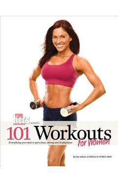101 Workouts for Women: Everything You Need to Get a Lean, Strong, and Fit Physique - Muscle & Fitness Hers