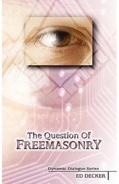 The Question of Freemasonry - Ed Decker