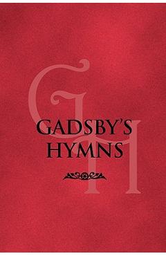 Gadsby\'s Hymns: A Selection of Hymns for Public Worship - William Gadsby