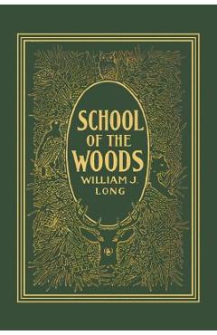 School of the Woods (Yesterday\'s Classics) - William J. Long