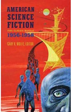American Science Fiction: Five Classic Novels 1956-58 (Loa #228): Double Star / The Stars My Destination / A Case of Conscience / Who? / The Big Time - Various