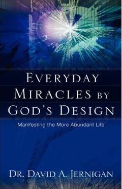 Everyday Miracles by God\'s Design - David A. Jernigan