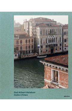 Gail Albert Halaban: Italian Views - Gail Albert Halaban