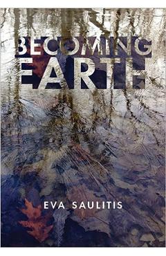 Becoming Earth - Eva Saulitis