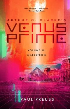 Arthur C. Clarke\'s Venus Prime 2-Maelstrom - Paul Preuss