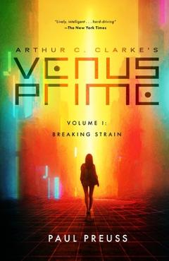Arthur C. Clarke\'s Venus Prime 1-Breaking Strain - Paul Preuss