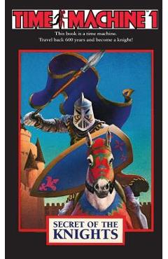 Time Machine 1: Secret of the Knights - Jim Gasperini