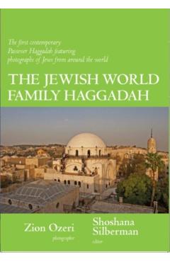 The Jewish World Family Haggadah - Shoshana Silberman
