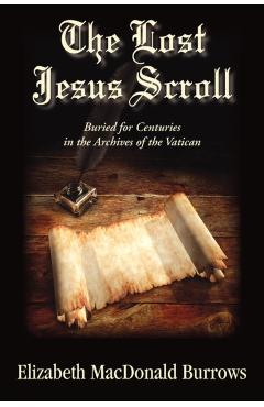 The Lost Jesus Scroll - Elizabeth Macdonald Burrows