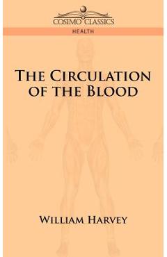 The Circulation of the Blood - William Harvey