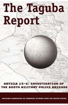 The Taguba Report on Treatment of Abu Ghraib Prisoners in Iraq - Taguba