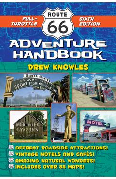 Route 66 Adventure Handbook: Full-Throttle Sixth Edition - Drew Knowles