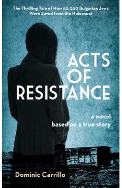 Acts of Resistance: A Novel - Dominic Carrillo