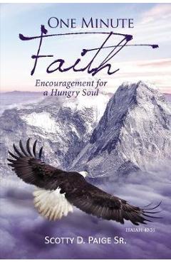 One Minute Faith: Encouragement for a Hungry Soul - S. Paige Sr