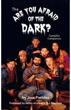 The Are You Afraid of the Dark Campfire Companion (hardback) - Jose Prendes