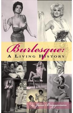 Burlesque: A Living History (hardback) - Jane Briggeman - Imagine 1