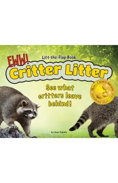 Critter Litter: See What Critters Leave Behind! - Stan Tekiela