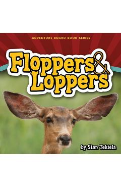 Floppers & Loppers - Stan Tekiela