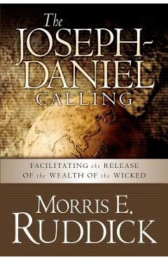 The Joseph-Daniel Calling - Morris E. Ruddick